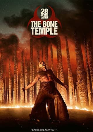   28 YEARS LATER: THE BONE TEMPLE